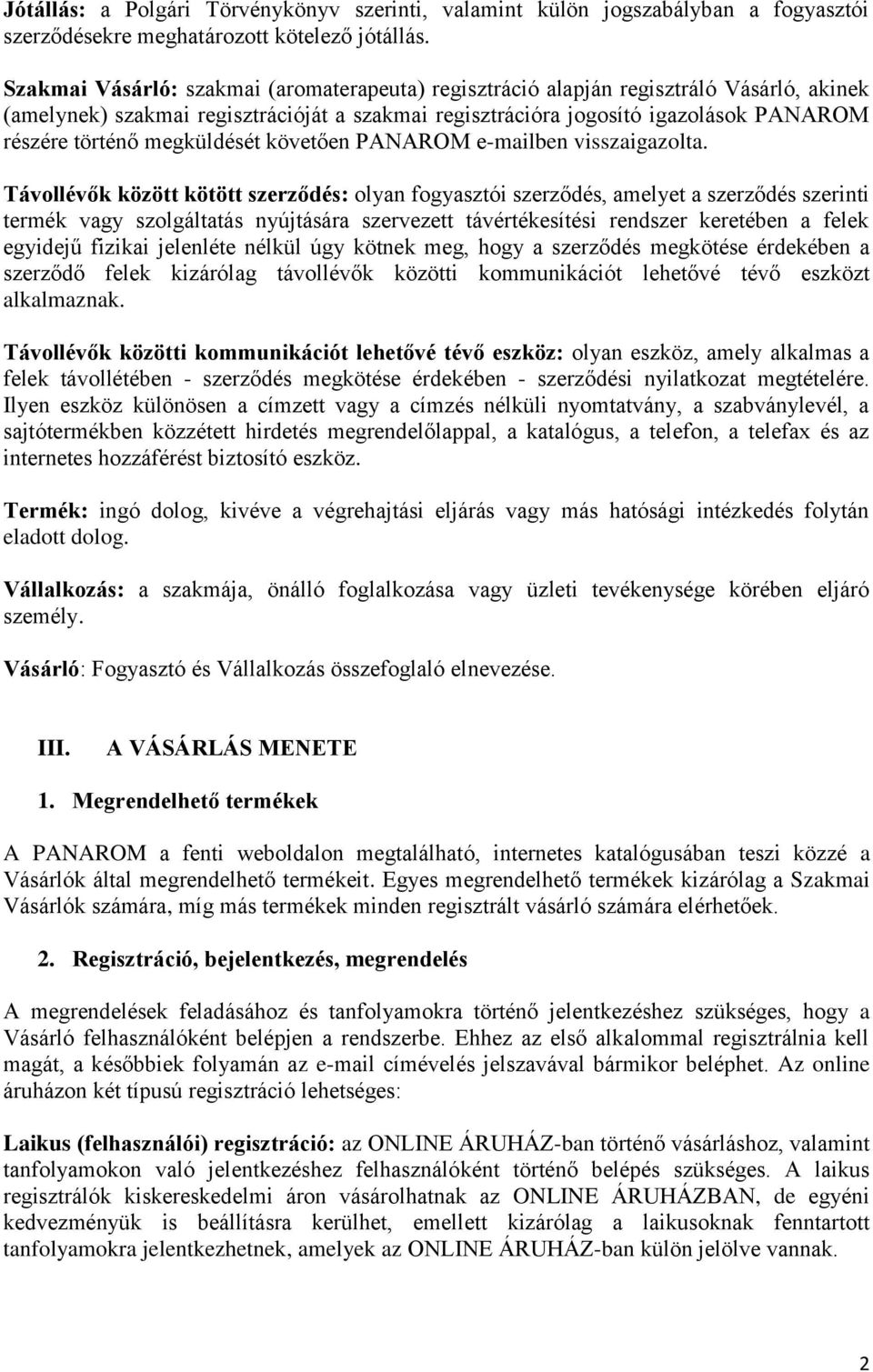 megküldését követően PANAROM e-mailben visszaigazolta.