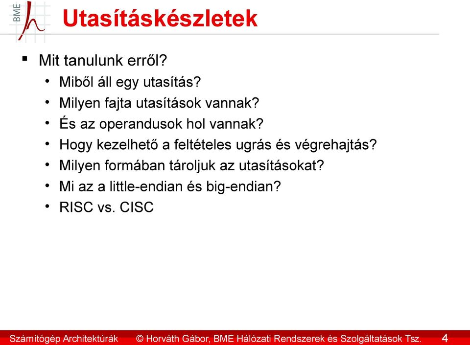 Milyen fajta utasítások vannak? És az operandusok hol vannak?