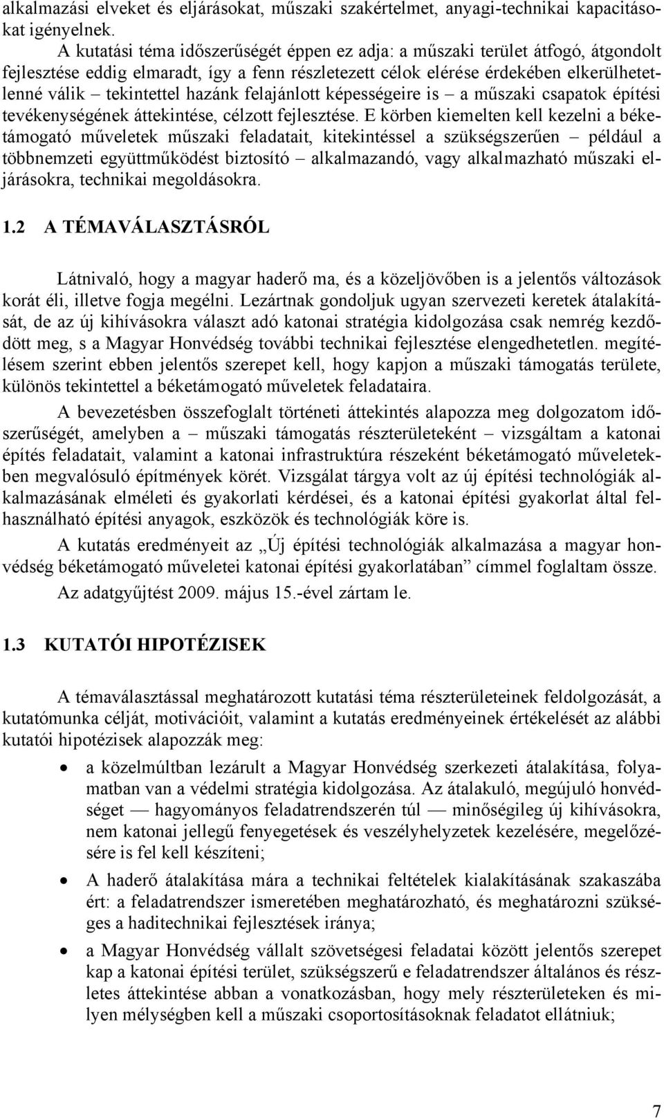 felajánlott képességeire is a műszaki csapatok építési tevékenységének áttekintése, célzott fejlesztése.