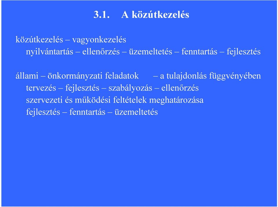 tulajdonlás függvényében tervezés fejlesztés szabályozás ellenőrzés