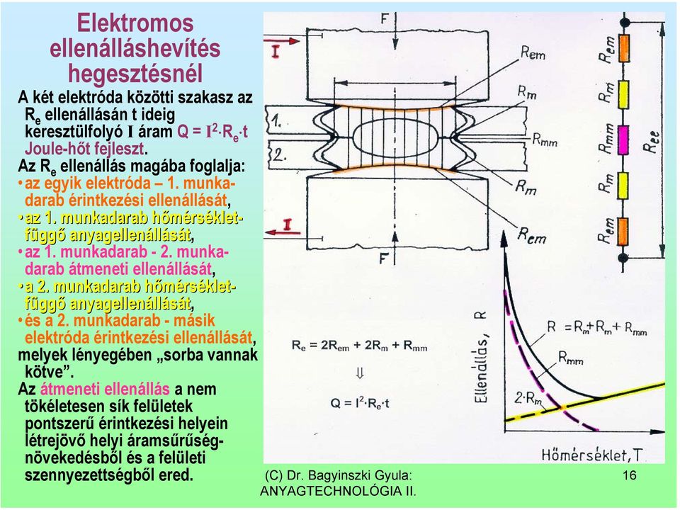 munkadarab átmeneti ellenállását, a 2. munkadarab hőmérséklet- függő anyagellenállását, és a 2.