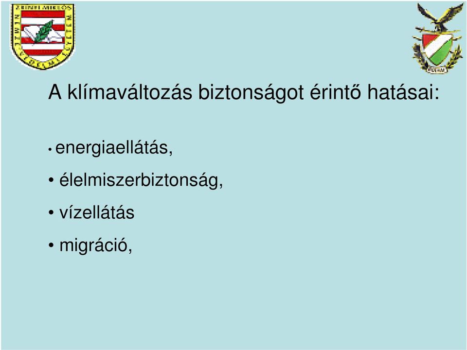 hatásai: energiaellátás,