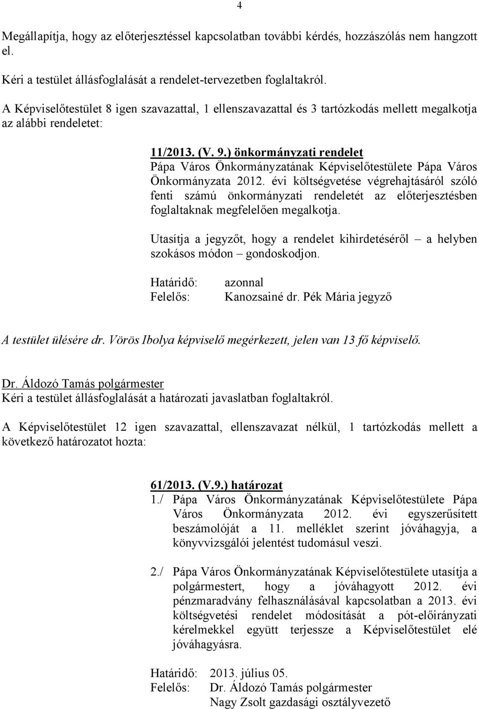 ) önkormányzati rendelet Pápa Város Önkormányzatának Képviselőtestülete Pápa Város Önkormányzata 2012.