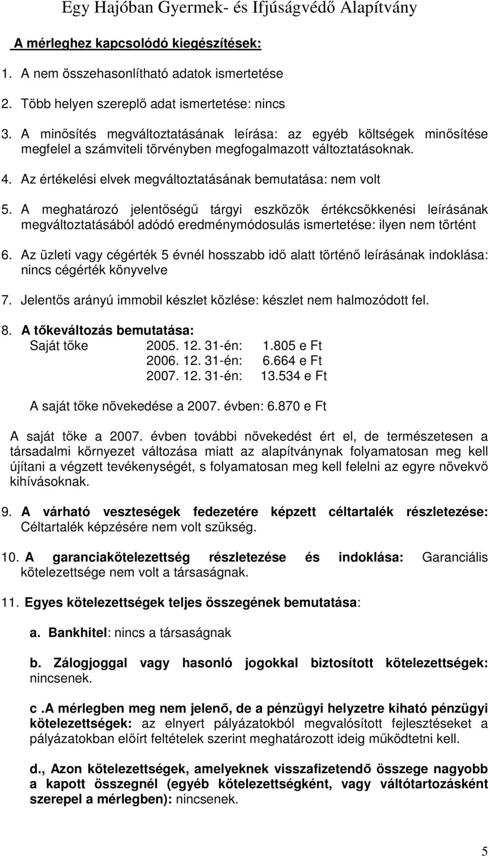 Az értékelési elvek megváltoztatásának bemutatása: nem volt 5.