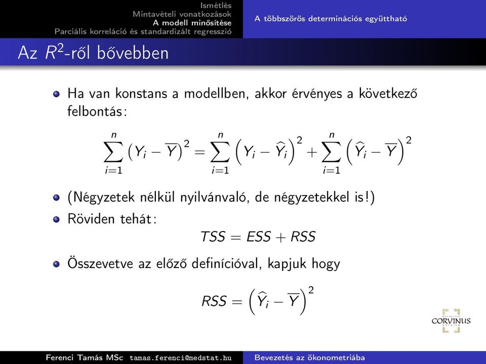 Ŷi + (Ŷi Y i=1 i=1 i=1 (Négyzetek nélkül nyilvánvaló, de négyzetekkel is!