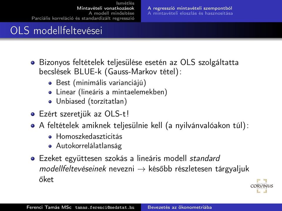 Unbiased (torzítatlan) Ezért szeretjük az OLS-t!