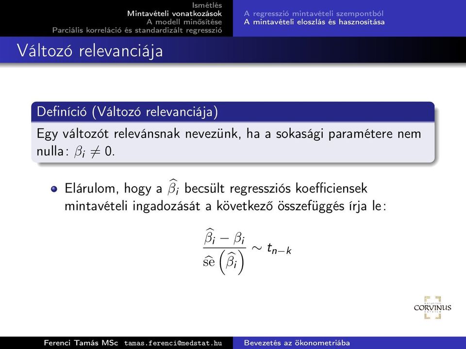 sokasági paramétere nem nulla: β i 0.