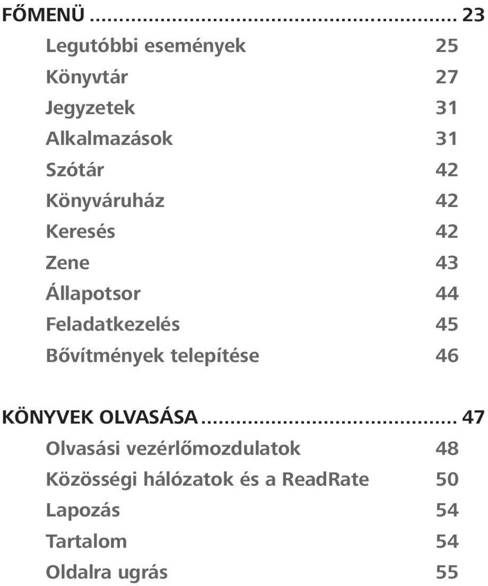 42 Könyváruház 42 Keresés 42 Zene 43 Állapotsor 44 Feladatkezelés 45