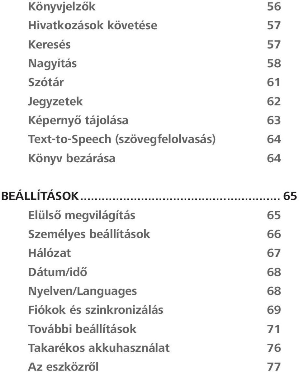 .. 65 Elülső megvilágítás 65 Személyes beállítások 66 Hálózat 67 Dátum/idő 68