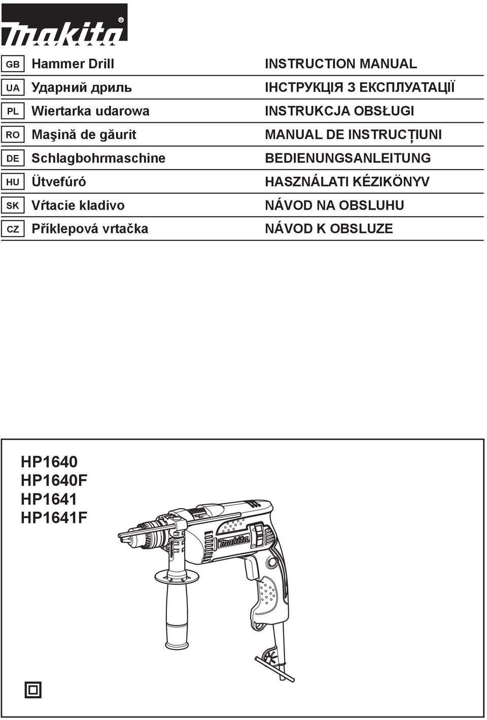 BEDIENUNGSANLEITUNG HU Ütvefúró HASZNÁLATI KÉZIKÖNYV SK V tacie kladivo