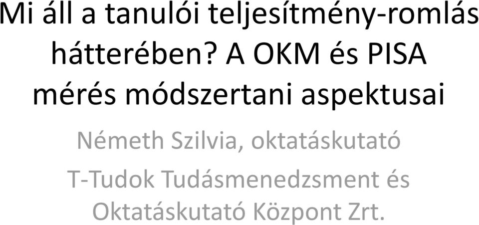 A OKM és PISA mérés módszertani aspektusai