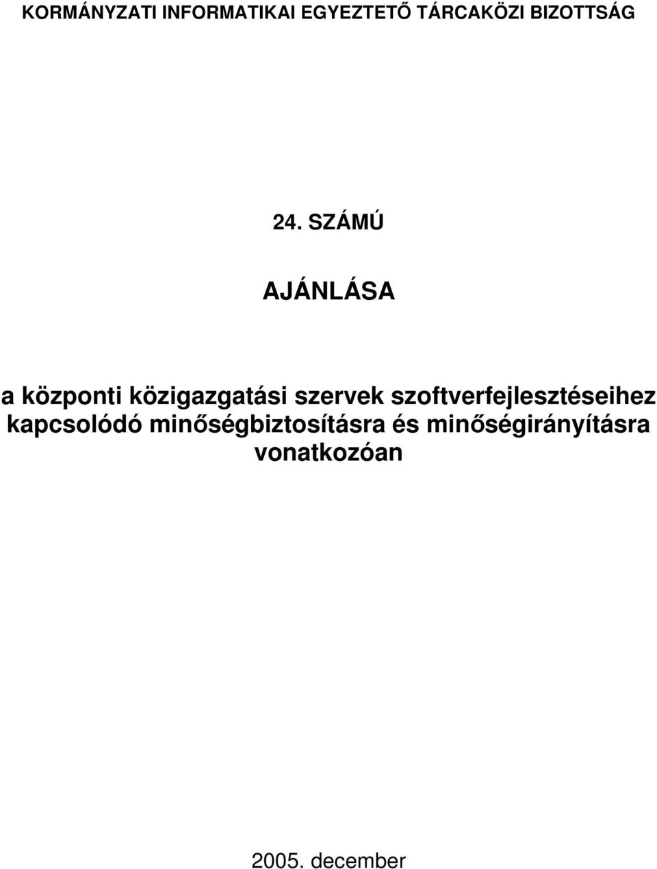 SZÁMÚ AJÁNLÁSA a központi közigazgatási szervek