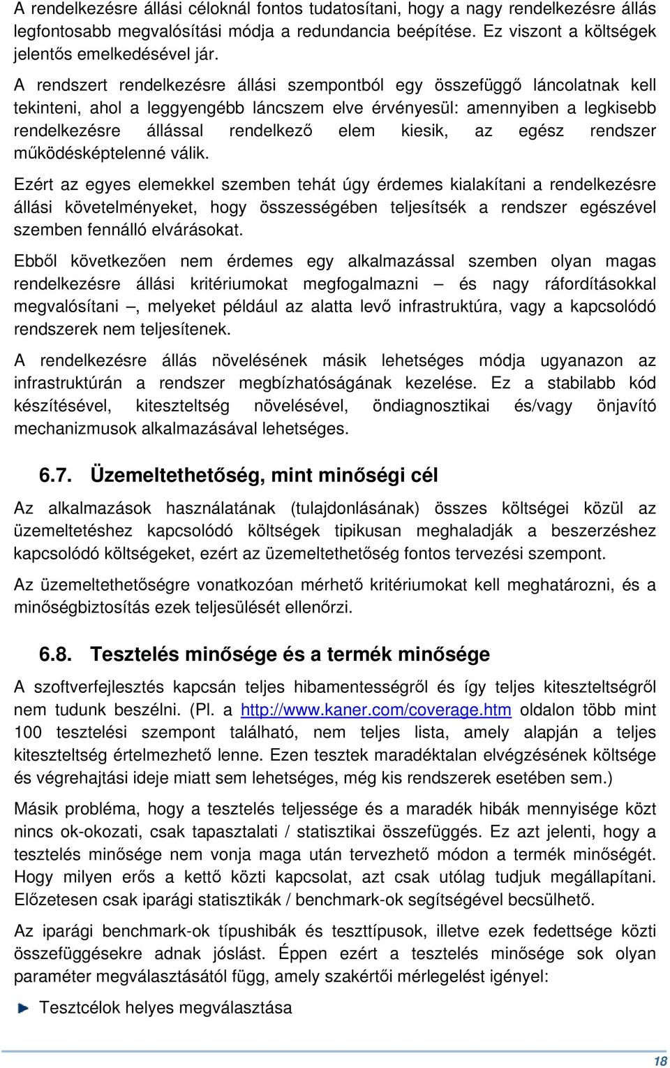 kiesik, az egész rendszer működésképtelenné válik.