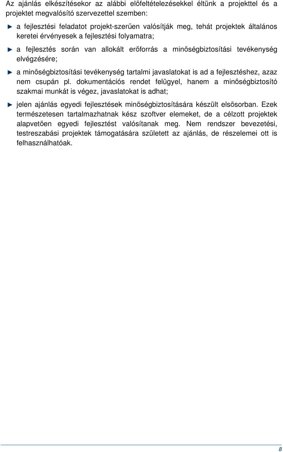 is ad a fejlesztéshez, azaz nem csupán pl.