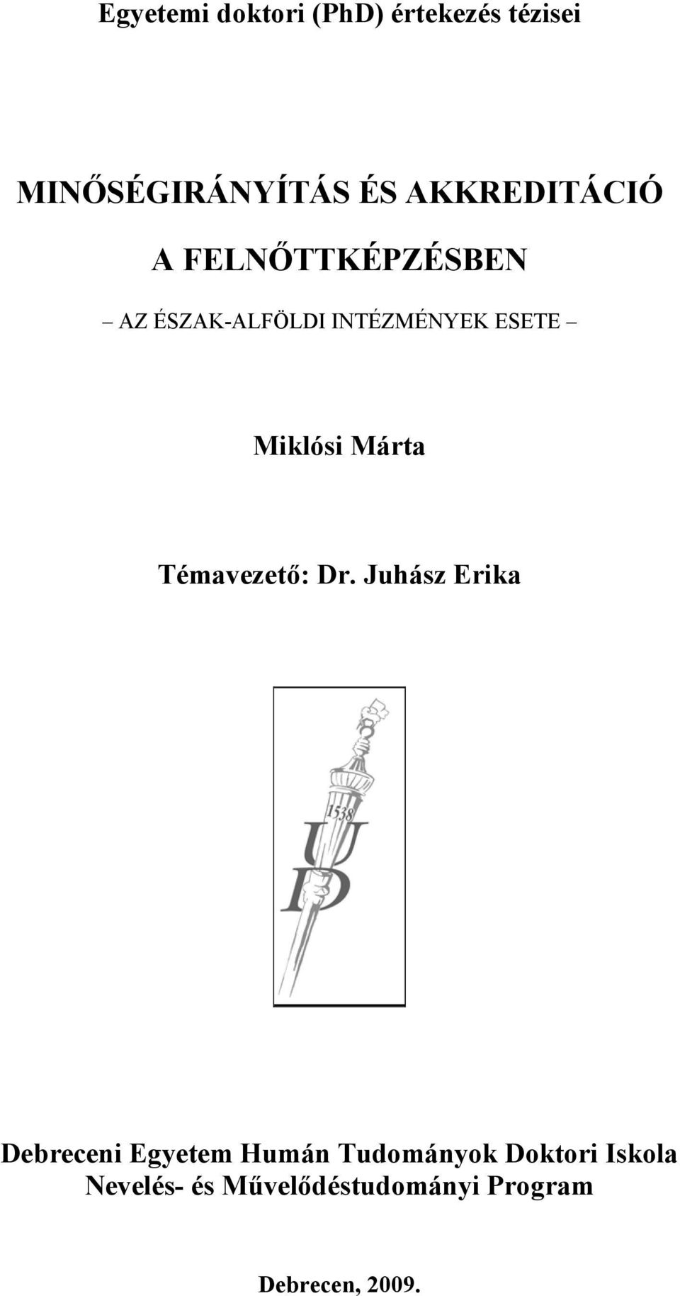 Miklósi Márta Témavezető: Dr.