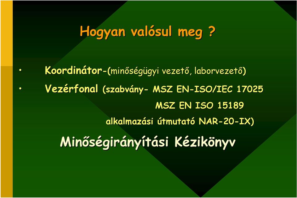 laborvezető) Vezérfonal (szabvány ny- MSZ EN-ISO/IEC