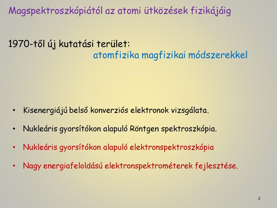 vizsgálata. Nukleáris gyorsítókon alapuló Röntgen spektroszkópia.