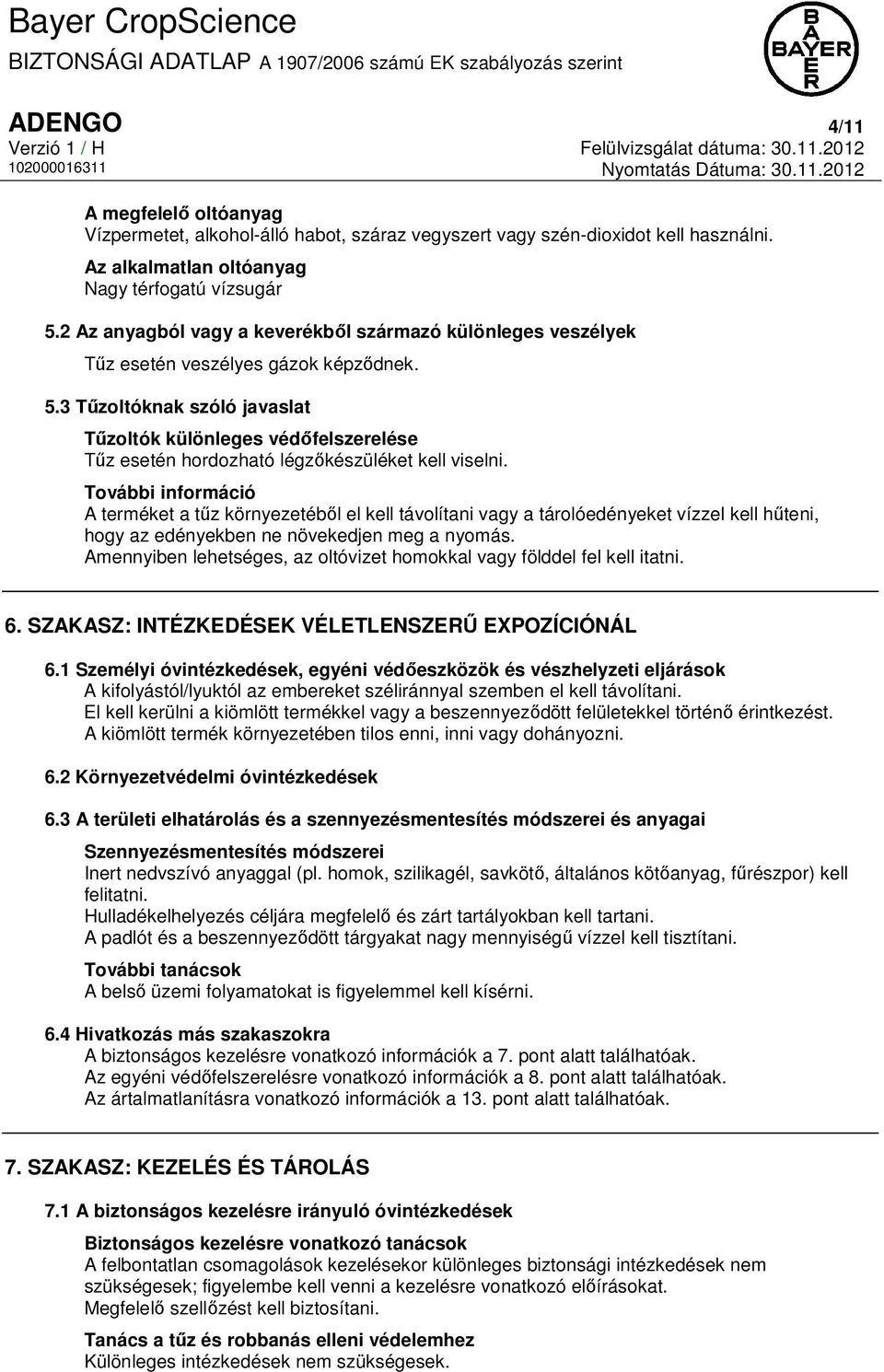 3 Tűzoltóknak szóló javaslat Tűzoltók különleges védőfelszerelése Tűz esetén hordozható légzőkészüléket kell viselni.