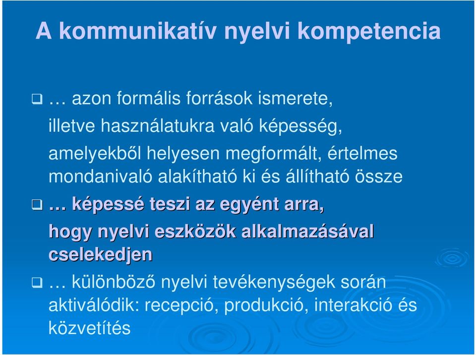 állítható össze képessé teszi az egyént arra, hogy nyelvi eszközök k alkalmazásával