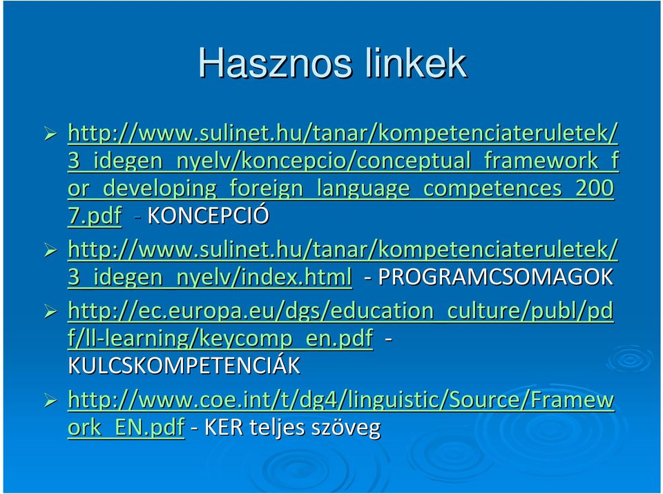 or_developing_foreign_language_competences_200 7.pdf -KONCEPCIÓ http://www.sulinet.