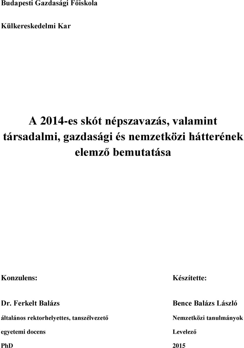 Konzulens: Készítette: Dr.