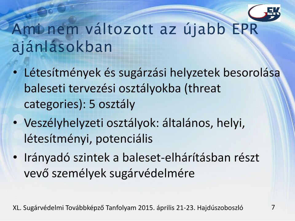 általános, helyi, létesítményi, potenciális Irányadó szintek a baleset-elhárításban részt vevő