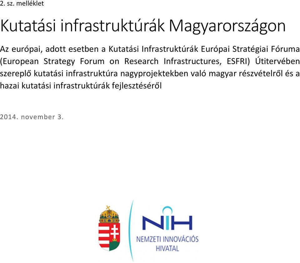 Infrastruktúrák Európai Stratégiai Fóruma (European Strategy Forum on Research