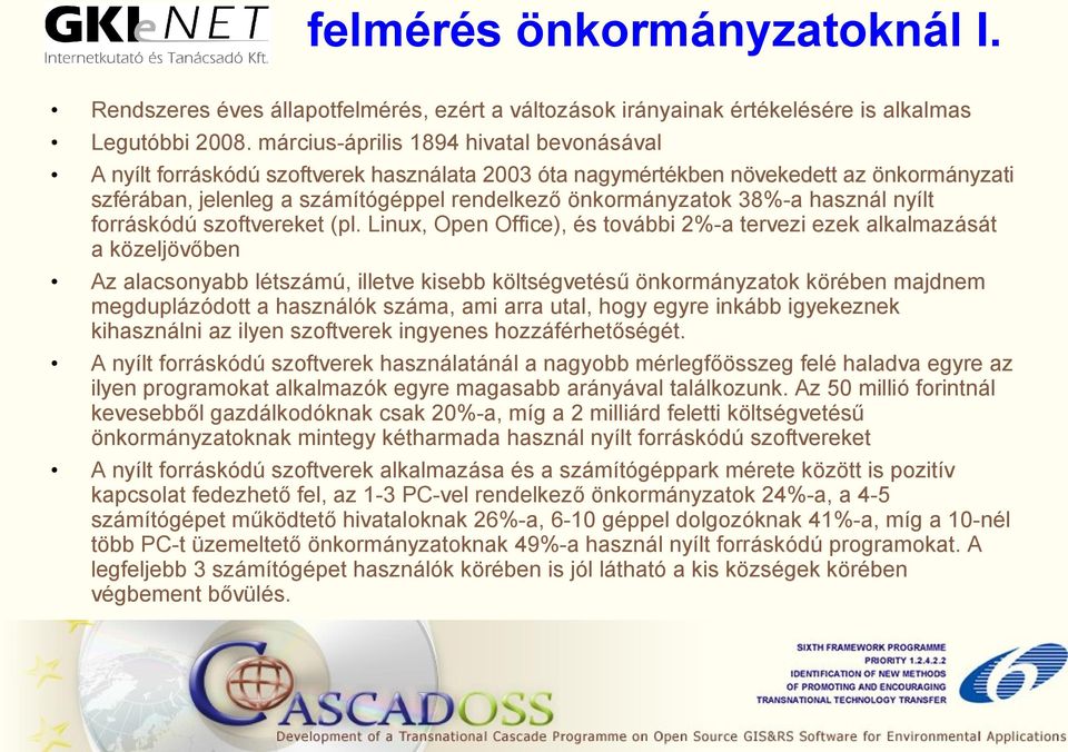 38%-a használ nyílt forráskódú szoftvereket (pl.