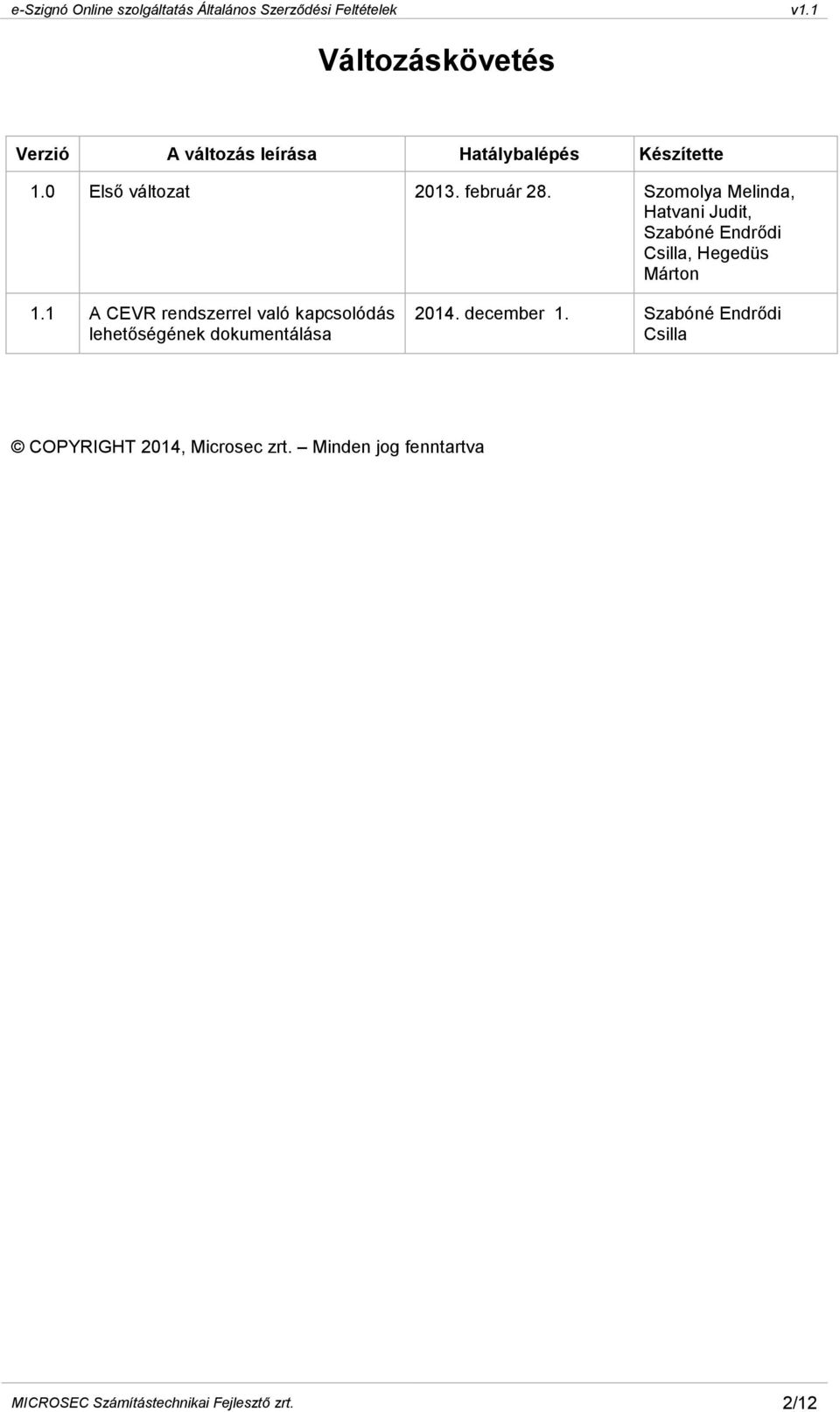 1 A CEVR rendszerrel való kapcsolódás lehetőségének dokumentálása 2014. december 1.