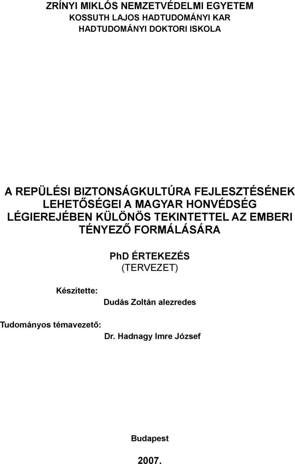 LÉGIEREJÉBEN KÜLÖNÖS TEKINTETTEL AZ EMBERI TÉNYEZŐ FORMÁLÁSÁRA PhD ÉRTEKEZÉS (TERVEZET)