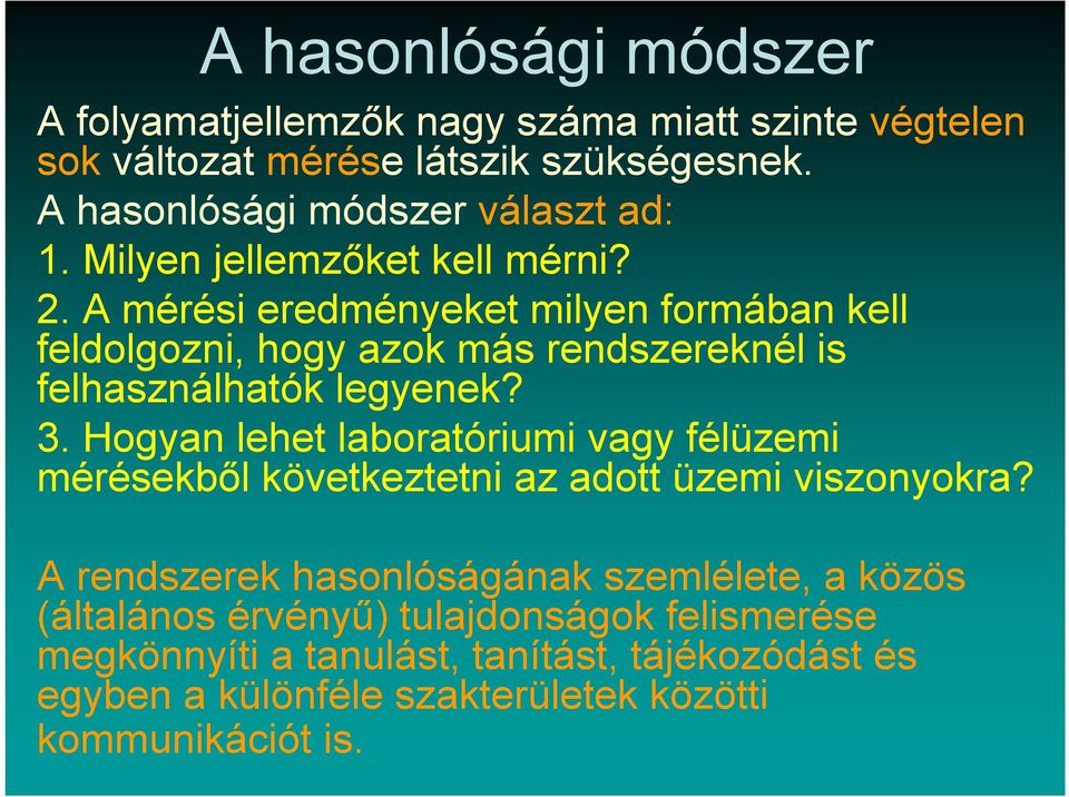 A mérési eredményeket milyen formában kell feldolgozni, hogy azok más rendszereknél is felhasználhatók legyenek? 3.