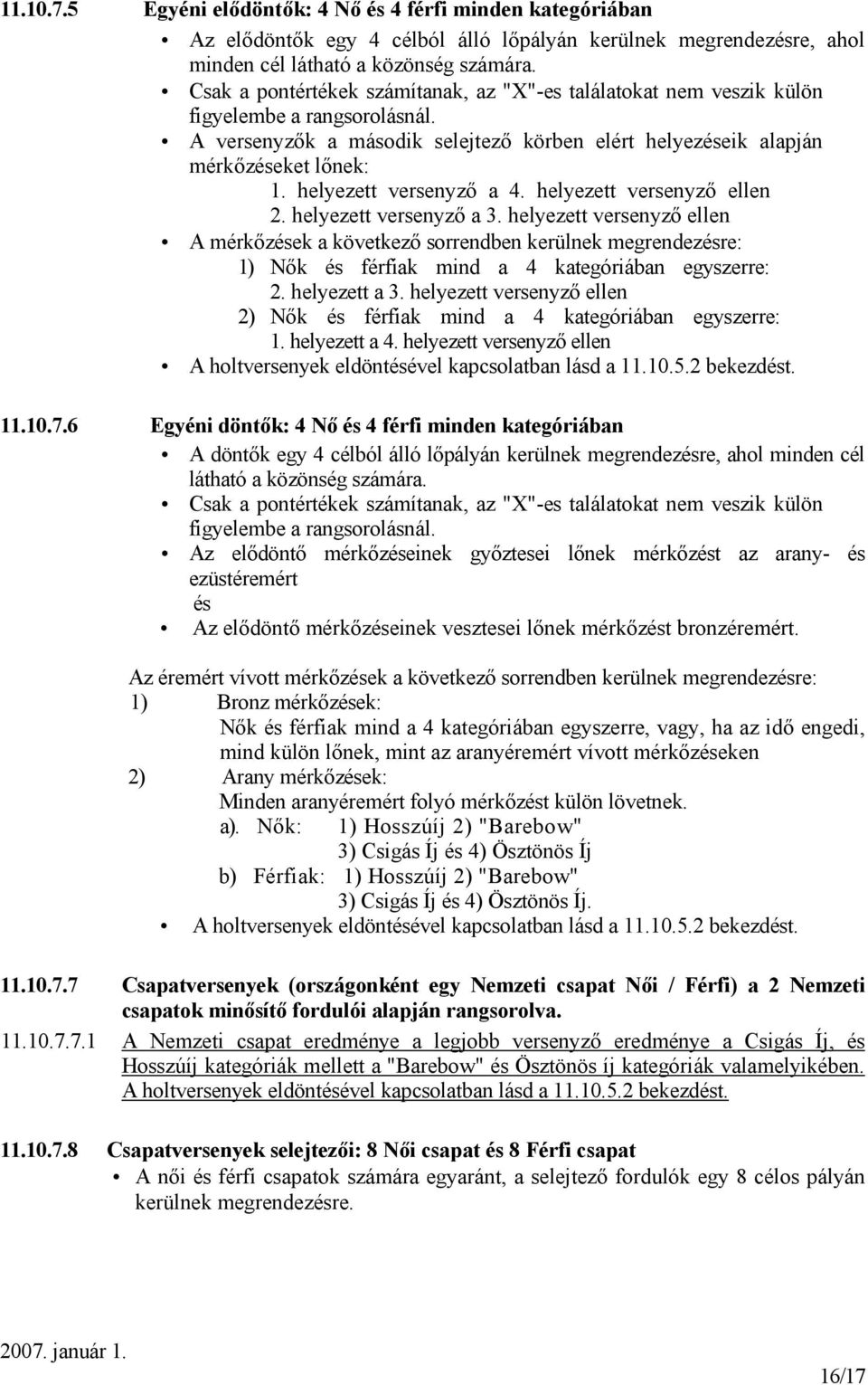 helyezett versenyző a 4. helyezett versenyző ellen 2. helyezett versenyző a 3.