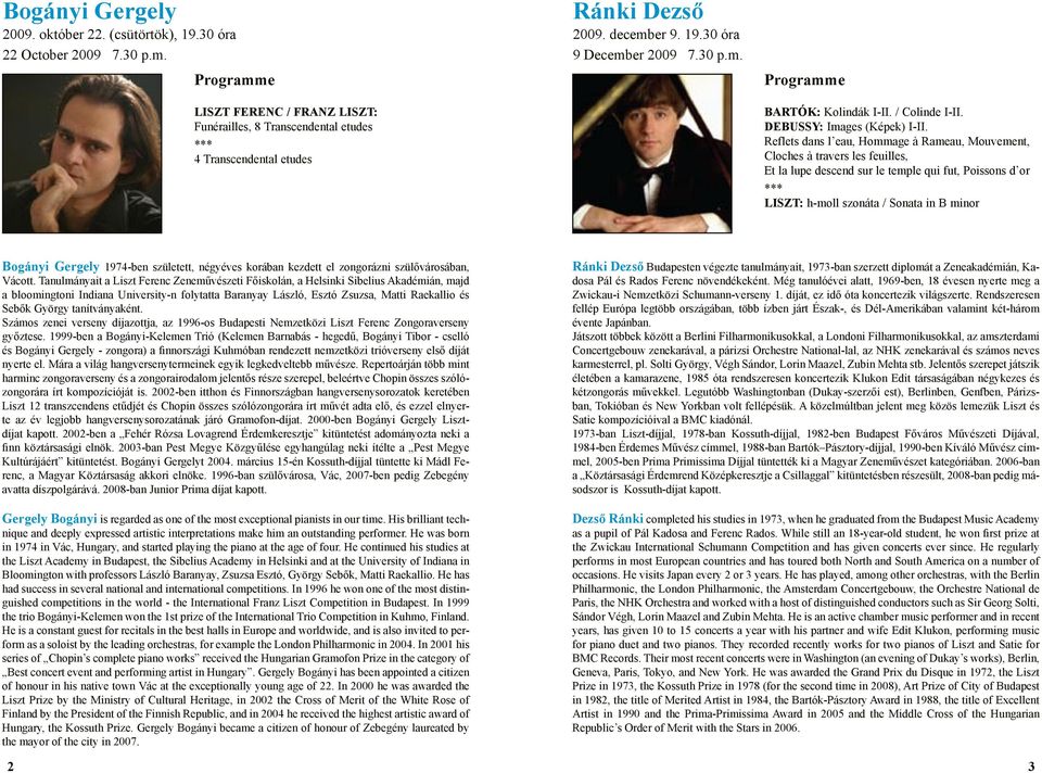 Reflets dans l eau, Hommage à Rameau, Mouvement, Cloches à travers les feuilles, Et la lupe descend sur le temple qui fut, Poissons d or Liszt: h-moll szonáta / Sonata in B minor Bogányi Gergely