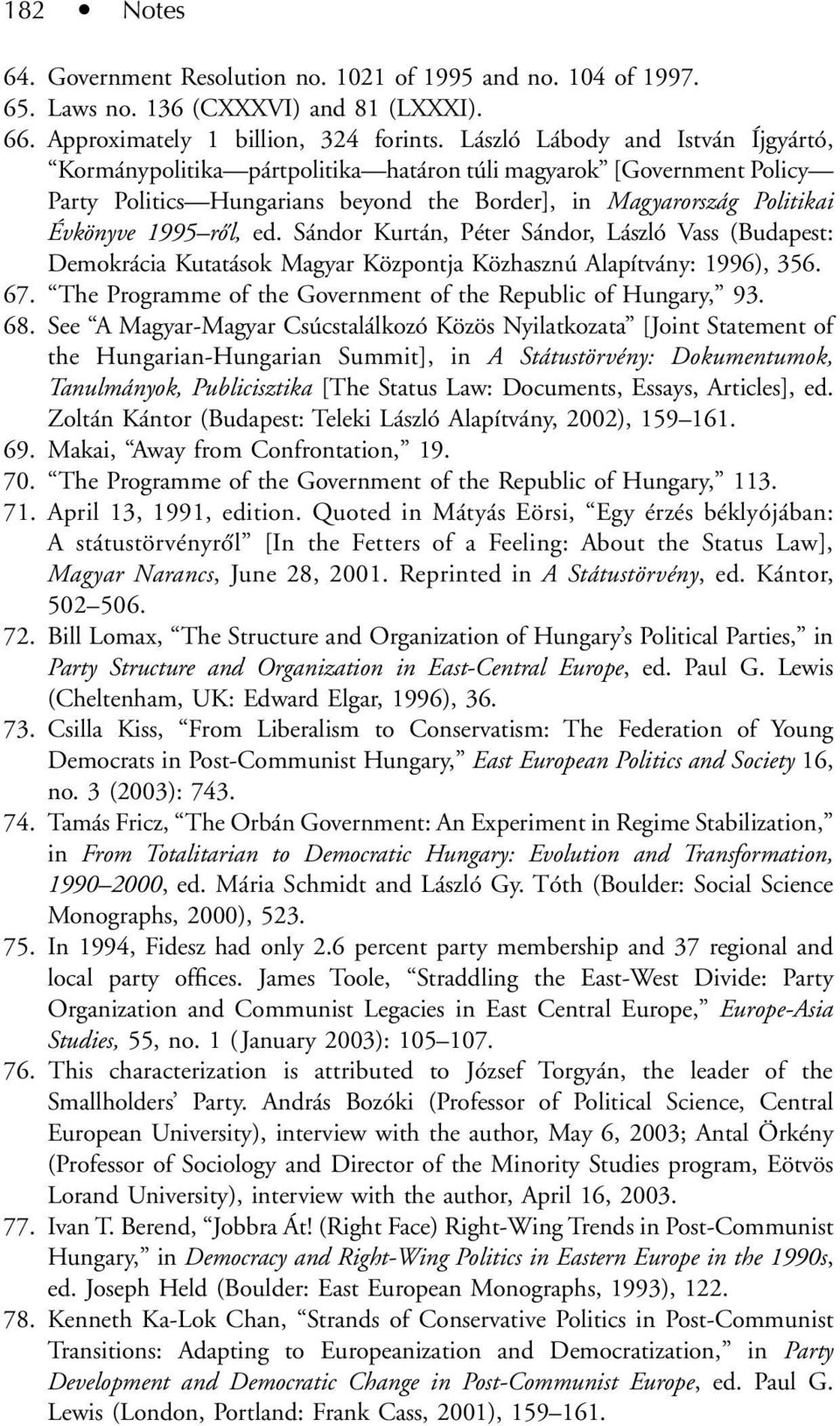 Sándor Kurtán, Péter Sándor, László Vass (Budapest: Demokrácia Kutatások Magyar Központja Közhasznú Alapítvány: 1996), 356. 67. The Programme of the Government of the Republic of Hungary, 93. 68.