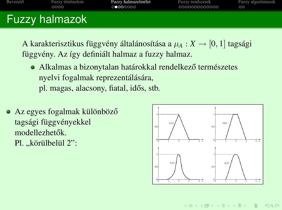 Alkalmas a bizonytalan határokkal rendelkező természetes nyelvi fogalmak