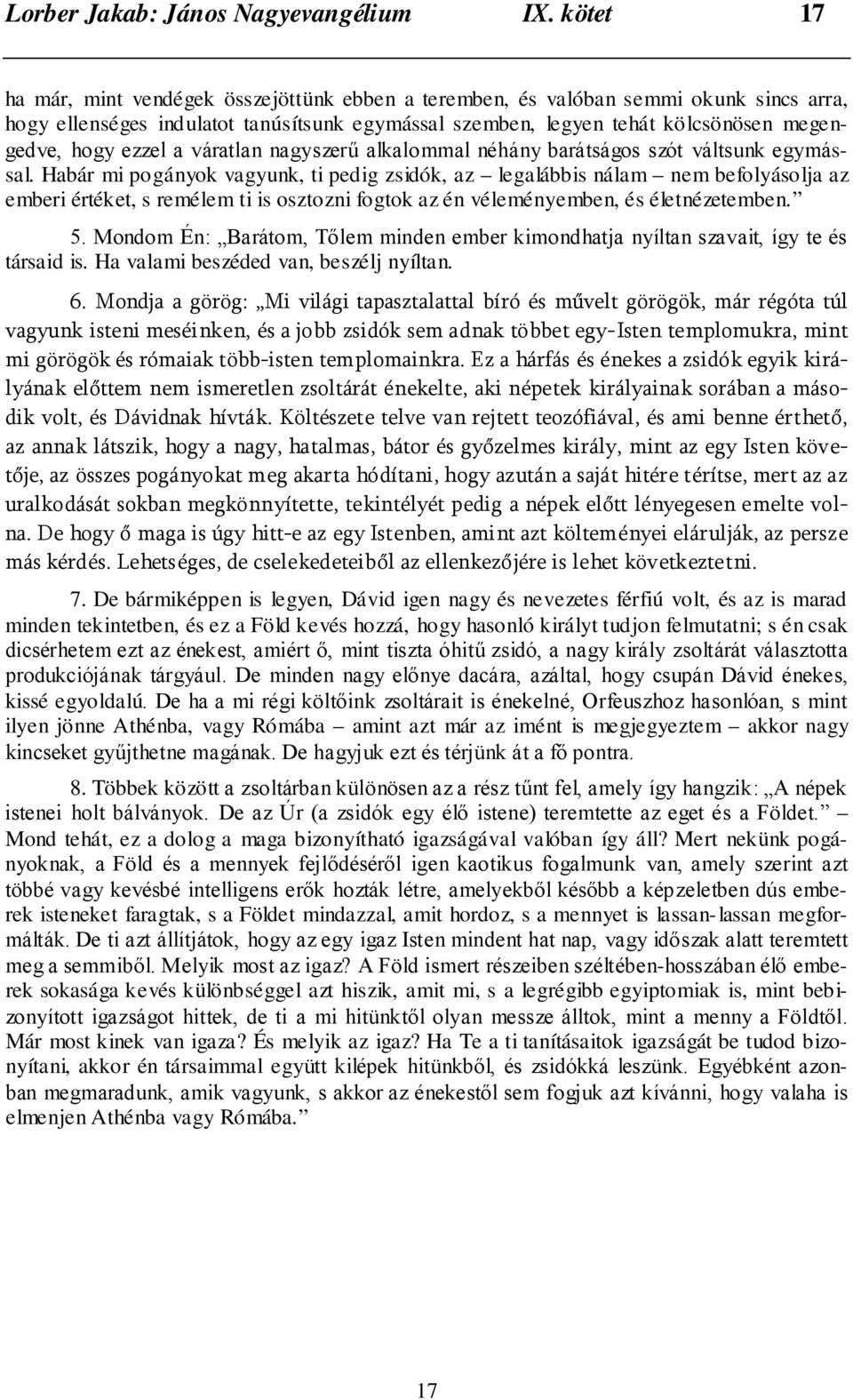 ezzel a váratlan nagyszerű alkalommal néhány barátságos szót váltsunk egymással.