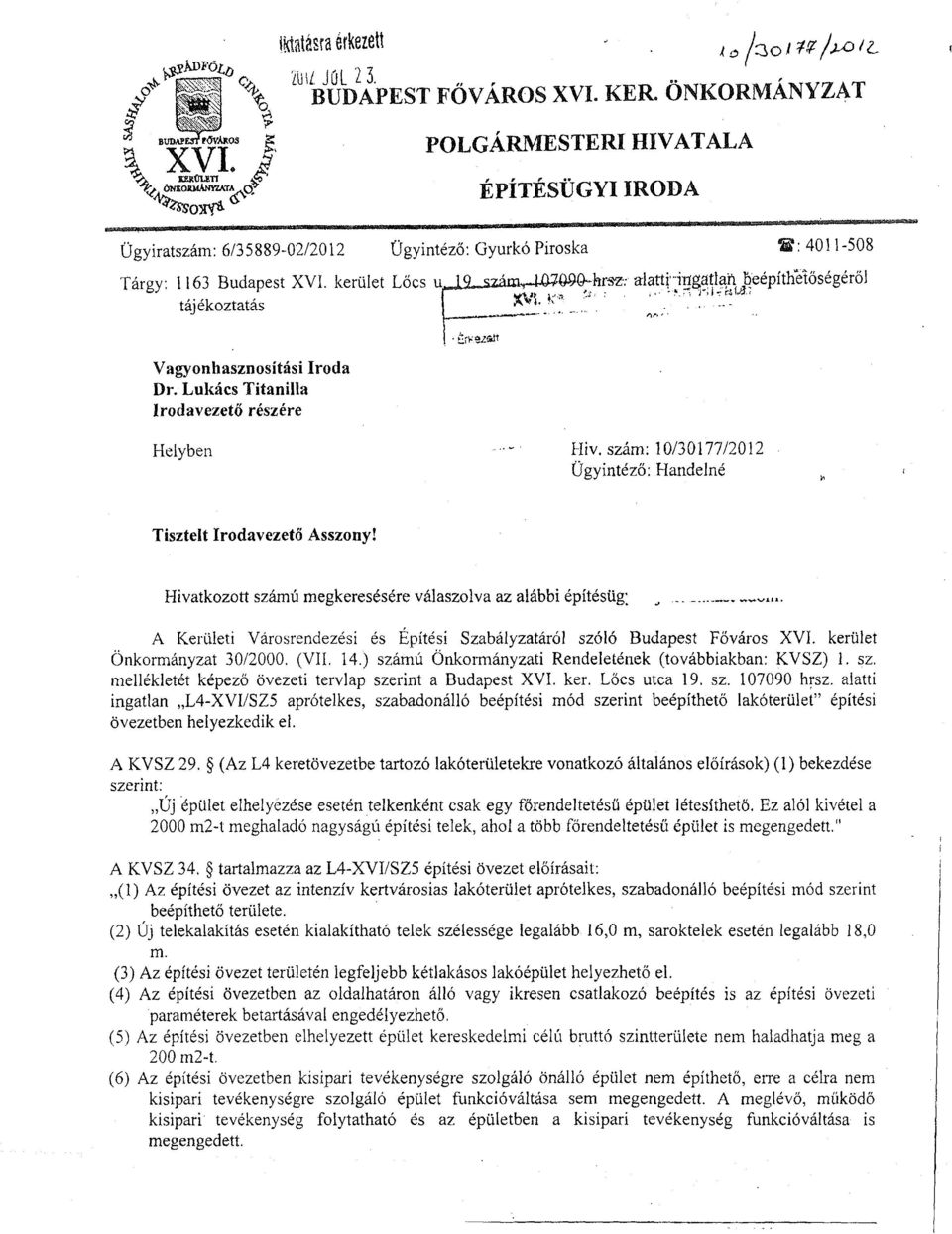 kerület Lőcs u^^^saám^o^^o^o^kszv alatti; tájékoztatás XV5. '... Vagyonhasznosítási Iroda Dr. Lukács Titanilla Irodavezető részére Helyben - Hiv.