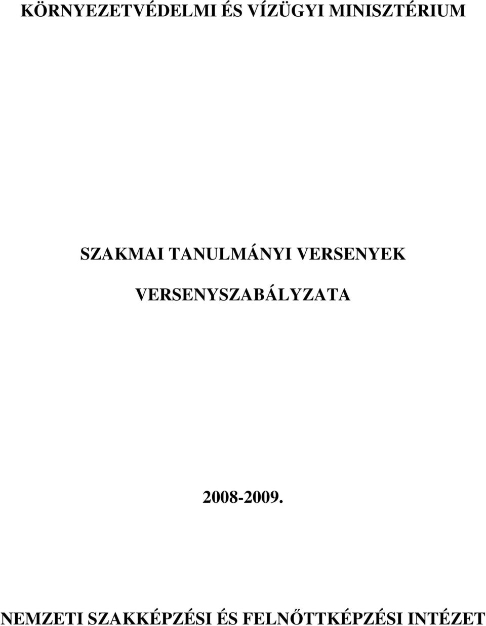 VERSENYEK VERSENYSZABÁLYZATA