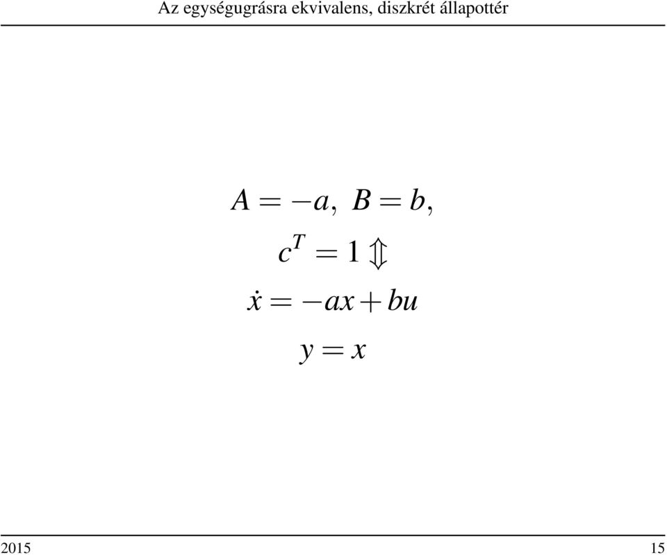 ẋ = ax + bu