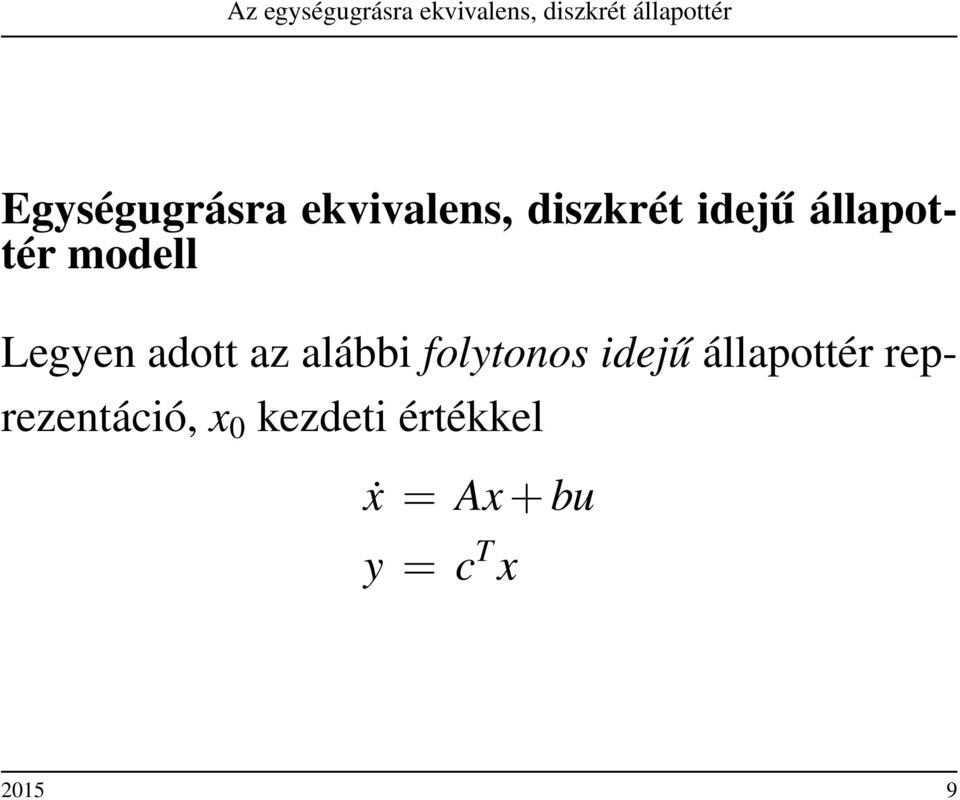 folytonos idejű állapottér reprezentáció, x