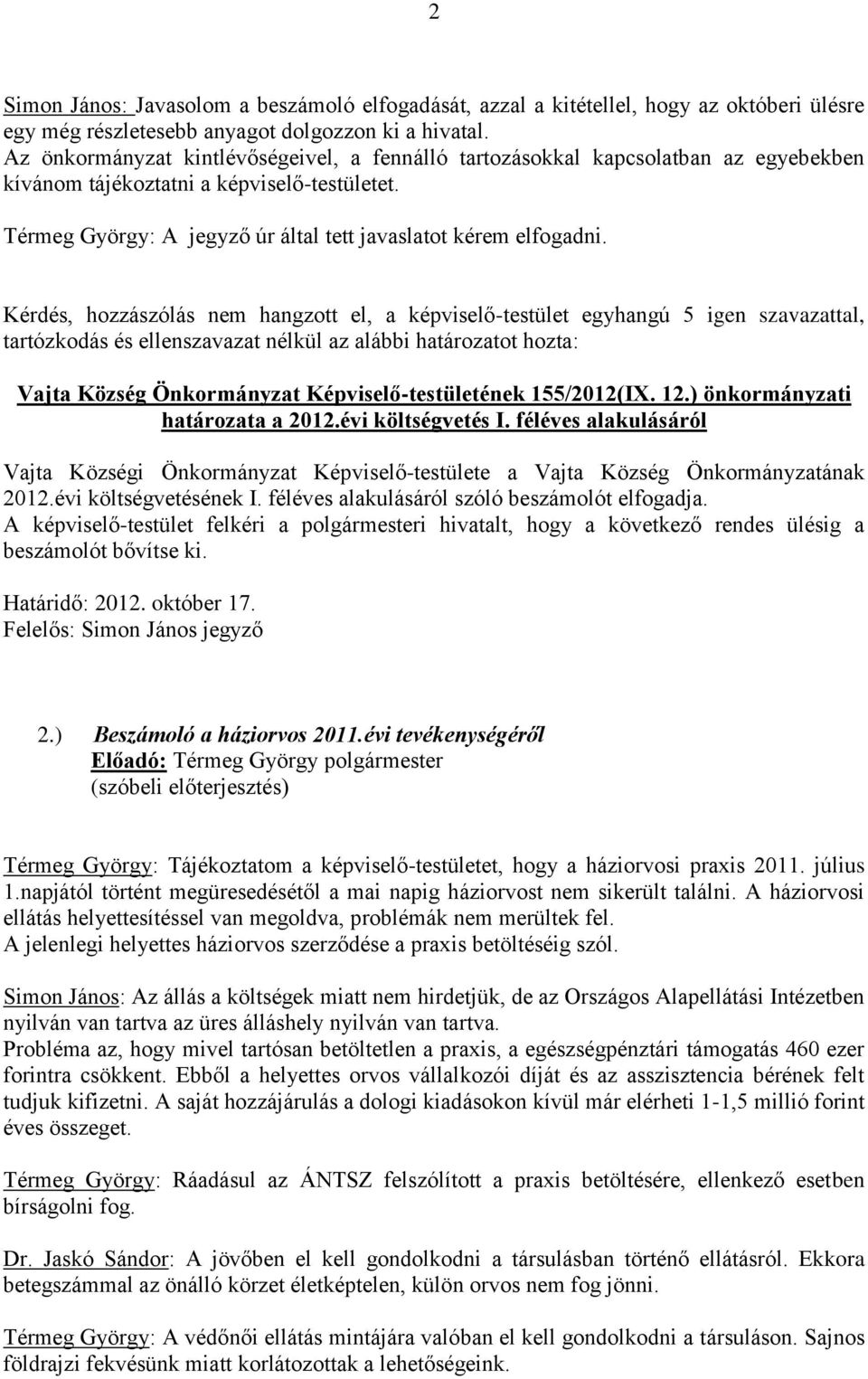 Vajta Község Önkormányzat Képviselő-testületének 155/2012(IX. 12.) önkormányzati határozata a 2012.évi költségvetés I.