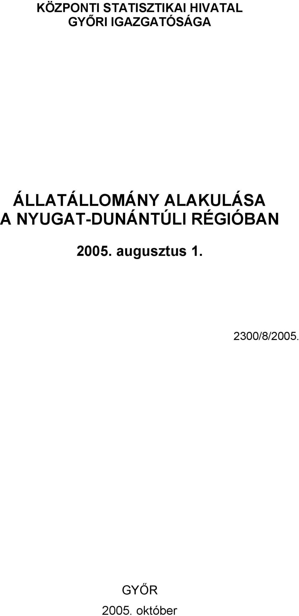 A NYUGAT-DUNÁNTÚLI RÉGIÓBAN 2005.
