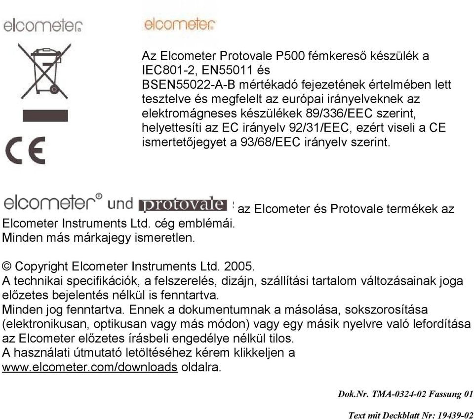 cég emblémái. Minden más márkajegy ismeretlen. Copyright Elcometer Instruments Ltd. 2005.