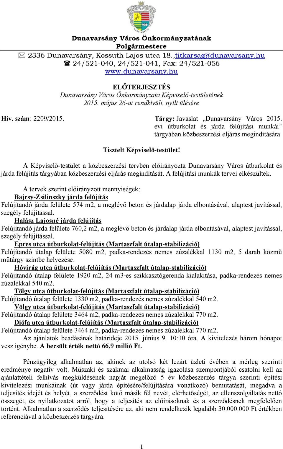 évi útburkolat és járda felújítási munkái tárgyában közbeszerzési eljárás megindítására Tisztelt Képviselő-testület!