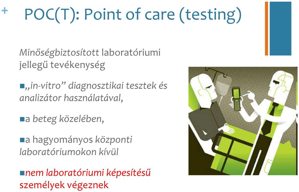 diagnosztikai tesztek és analizátor használatával, a beteg