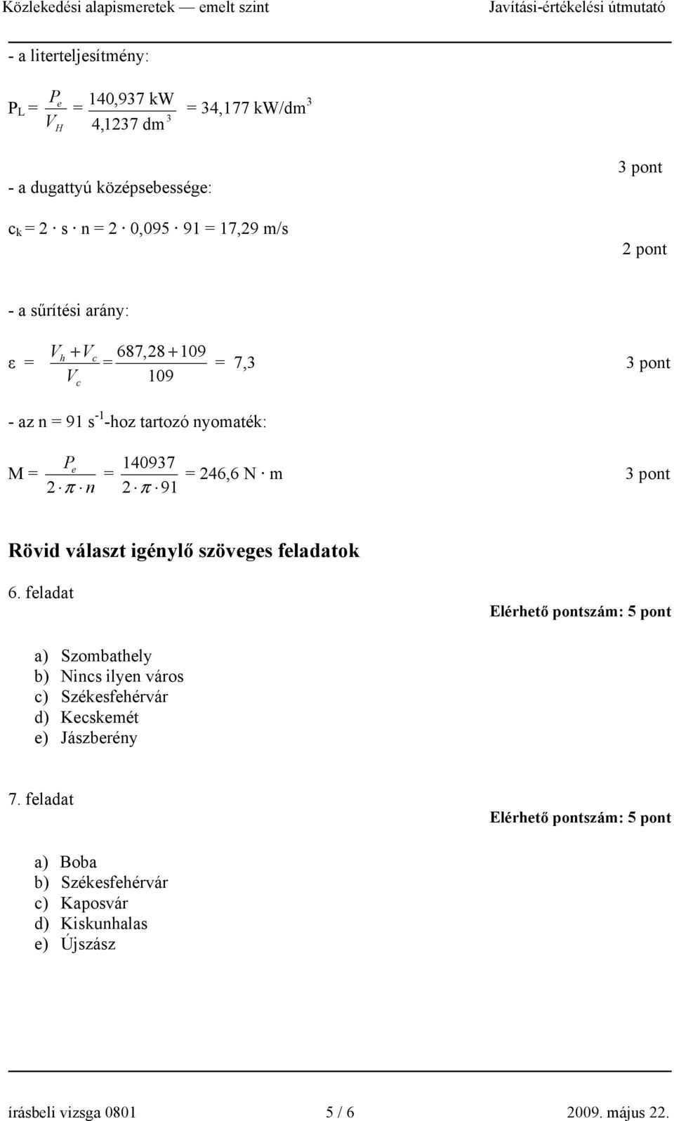 igénylő szöveges feladatok 6.