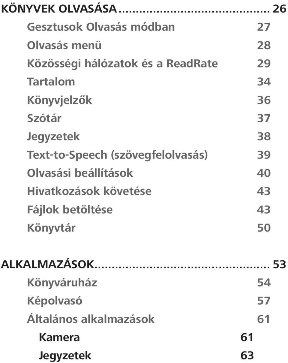 Tartalom 34 Könyvjelzők 36 Szótár 37 Jegyzetek 38 Text-to-Speech (szövegfelolvasás) 39