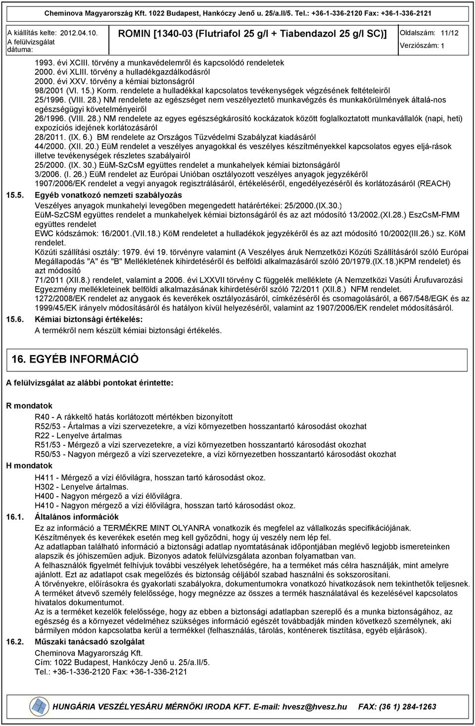 ) NM rendelete az egészséget nem veszélyeztető munkavégzés és munkakörülmények általá-nos egészségügyi követelményeiről 26/1996. (VIII. 28.