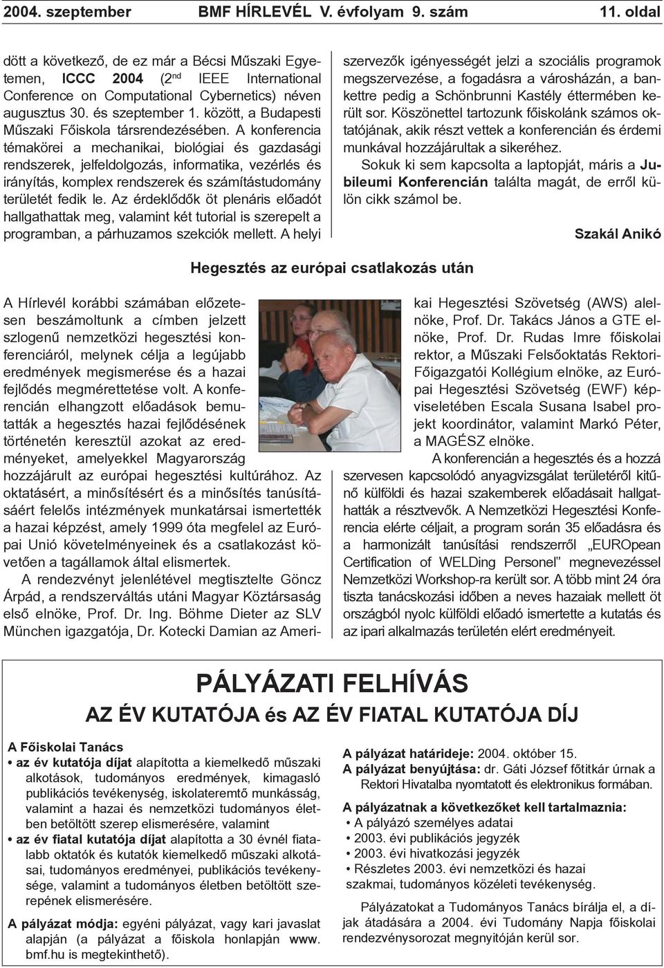 között, a Budapesti Mûszaki Fõiskola társrendezésében.