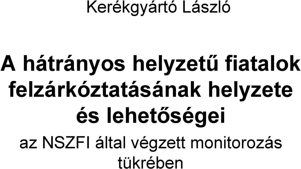 felzárkóztatásának helyzete és